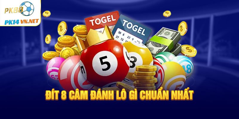 Đít 8 câm đánh lô gì chuẩn nhất