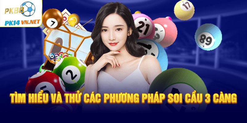 Tìm hiểu và thử các phương pháp soi cầu 3 càng