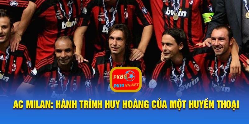 ac-milan-hanh-trinh-huy-hoang-cua-mot-huyen-thoai