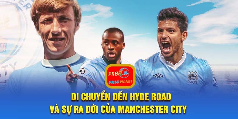 Di chuyển đến Hyde Road và sự ra đời của Manchester City