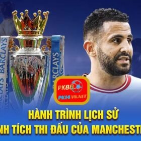 hanh-trinh-lich-su-va-thanh-tich-thi-dau-cua-manchester-city