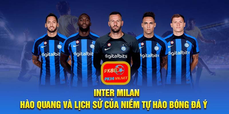 inter-milan-hao-quang-va-lich-su-cua-niem-tu-hao-bong-da-y