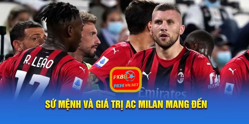 Sứ mệnh và giá trị AC Milan mang đến